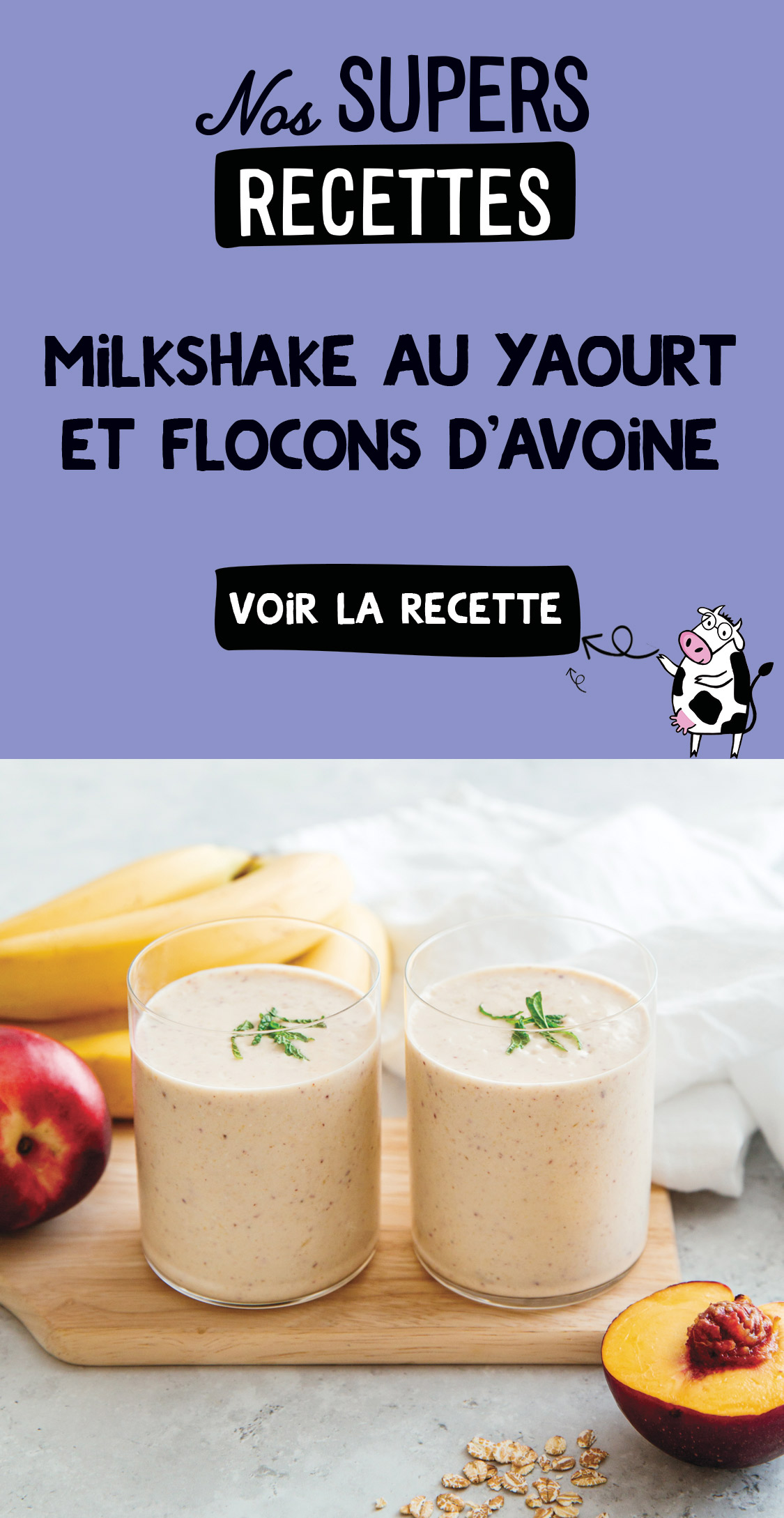 L2V-NosSupersRecettes-MilshakeAuYaourtEtFloconsAvoine-JuinJuilAout